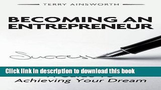 Ebook Becoming an Entrepreneur: A Guide to Achieving Your Dream Full Online