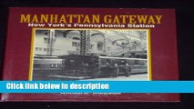 Books Manhattan Gateway: New York s Pennsylvania Station (Golden Years of Railroading) Full Online