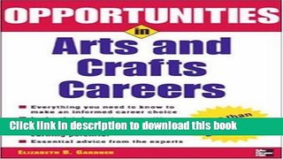 Read Opportunities in Arts   Crafts Careers, revised edition (Opportunities In...Series) Ebook