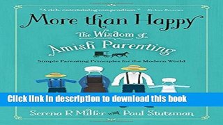 Books More than Happy: The Wisdom of Amish Parenting Free Download