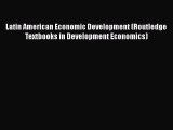 READ book  Latin American Economic Development (Routledge Textbooks in Development Economics)