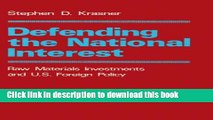 [Read PDF] Defending the National Interest: Raw Materials Investments and U.S. Foreign Policy