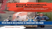 [Read PDF] Good Intentions, Bad Outcomes: Social Policy, Informality, and Economic Growth in