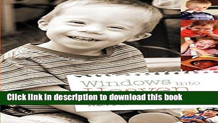 Ebook Windows Into Heaven - Stories Celebrating Down Syndrome Free Online