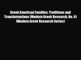 READ book Greek American Families: Traditions and Transformations (Modern Greek Research No.