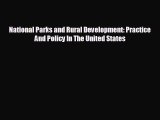 READ book National Parks and Rural Development: Practice And Policy In The United States