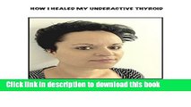 How I healed My Underactive  Thyroid Read Online