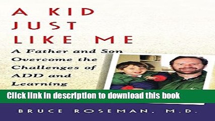 Books A Kid Just Like Me: A Fatherr and Son Overcome the Challenges of ADD and Learning