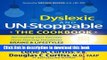 Books Dyslexic and Un-Stoppable The Cookbook: Revealing Our Secrets How Having Healthier Brains