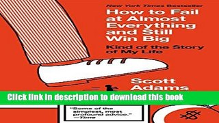 [PDF]  How to Fail at Almost Everything and Still Win Big: Kind of the Story of My Life  [Read]