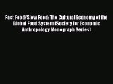 READ book  Fast Food/Slow Food: The Cultural Economy of the Global Food System (Society for