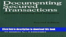 Read Books Documenting Secured Transactions, 2nd Ed: Effective Drafting and Litigation ebook