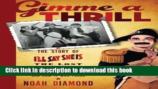 Books Gimme a Thrill: The Story of I ll Say She Is, The Lost Marx Brothers Musical, and How It Was