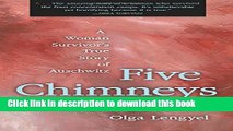 Download  Five Chimneys: A Woman Survivor s True Story of Auschwitz  Online