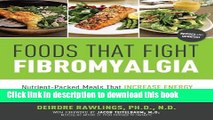 Books Foods that Fight Fibromyalgia: Nutrient-Packed Meals That Increase Energy, Ease Pain, and