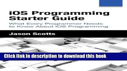Ebook iOS Programming: Starter Guide: What Every Programmer Needs to Know About iOS Programming