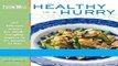 Ebook The EatingWell Healthy in a Hurry Cookbook: 150 Delicious Recipes for Simple, Everyday