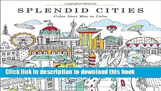 Read Splendid Cities: Color Your Way to Calm Ebook Free