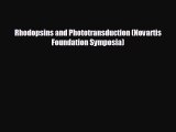 complete Rhodopsins and Phototransduction (Novartis Foundation Symposia)