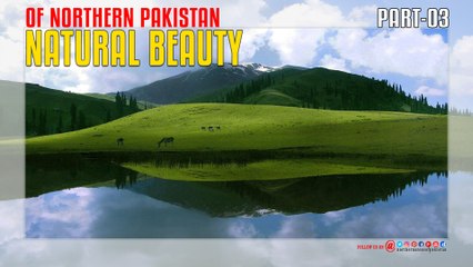 Natural Beauty Of Northern Pakistan Part 03