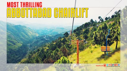 Most Thrilling Abbottabad Chairlift