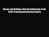 FREE PDF Heroes and Ballyhoo: How the Golden Age of the 1920s Transformed American Sports