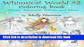Read Whimsical World #2 Coloring Book: Fairies, Mermaids, Witches, Angels and More! Ebook Free