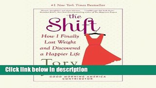 Ebook The Shift: How I Finally Lost Weight and Discovered a Happier Life (LIBRARY EDITION) Full