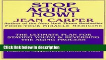 Ebook Stop Aging Now! The Ultimate Plan for Staying Young   Reversing the Aging Process Full Online