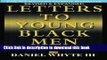 Ebook Letters to Young Black Men: Advice and Encouragement for a Difficult Journey Full Online