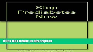Ebook Stop Prediabetes Now Full Online