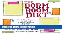 Books The Dorm Room Diet: The 8-Step Program for Creating a Healthy Lifestyle Plan That Really