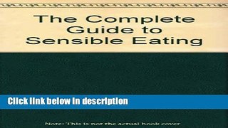 Ebook The Complete Guide to Sensible Eating Free Download