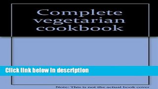 Ebook Complete vegetarian cookbook Full Online