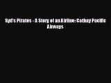 EBOOK ONLINE Syd's Pirates - A Story of an Airline: Cathay Pacific Airways  FREE BOOOK ONLINE