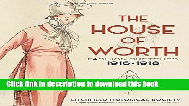 Read The House of Worth: Fashion Sketches, 1916-1918 Ebook Free