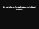 READ book  Edison to Enron: Energy Markets and Political Strategies  Full Free