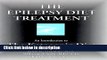 Ebook The Epilepsy Diet Treatment: An Introduction to the Ketogenic Diet Full Online