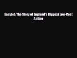 FREE PDF EasyJet: The Story of England's Biggest Low-Cost Airline  FREE BOOOK ONLINE