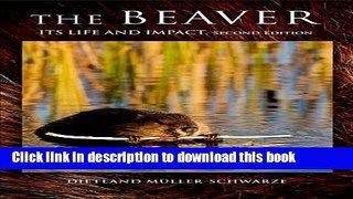 Read Books The Beaver: Its Life and Impact, Second Edition E-Book Free