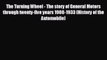 FREE DOWNLOAD The Turning Wheel - The story of General Motors through twenty-five years 1908-1933