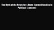 Free Full [PDF] Downlaod  The Myth of the Powerless State (Cornell Studies in Political Economy)