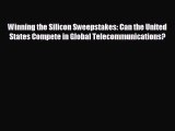 READ book Winning the Silicon Sweepstakes: Can the United States Compete in Global Telecommunications?