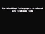 different  The Code of Kings: The Language of Seven Sacred Maya Temples and Tombs