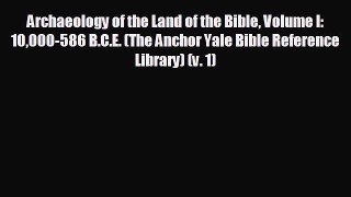 there is Archaeology of the Land of the Bible Volume I: 10000-586 B.C.E. (The Anchor Yale