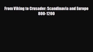 there is From Viking to Crusader: Scandinavia and Europe 800-1200