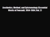 READ book Aesthetics Method and Epistemology (Essential Works of Foucault 1954-1984 Vol. 2)