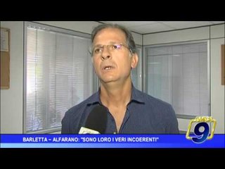 Barletta | Alfarano: "Sono loro i veri incoerenti"