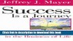 Read Books Success is a Journey: 7 Steps to Achieving Success in the Business   Life E-Book Free