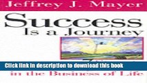 Read Books Success is a Journey: 7 Steps to Achieving Success in the Business   Life E-Book Free